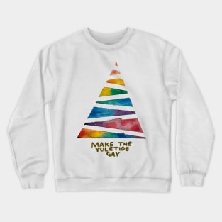 Make the Yuletide Gay Crewneck Sweatshirt